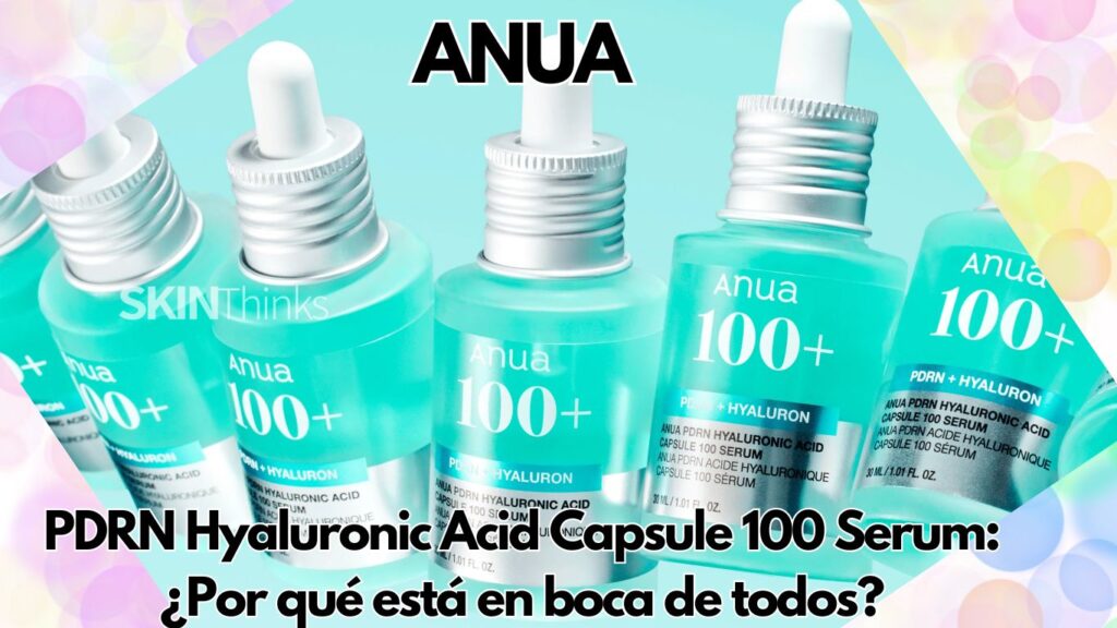 Anua PDRN Hyaluronic Acid Capsule 100 Serum: ¿Por qué está en boca de todos?