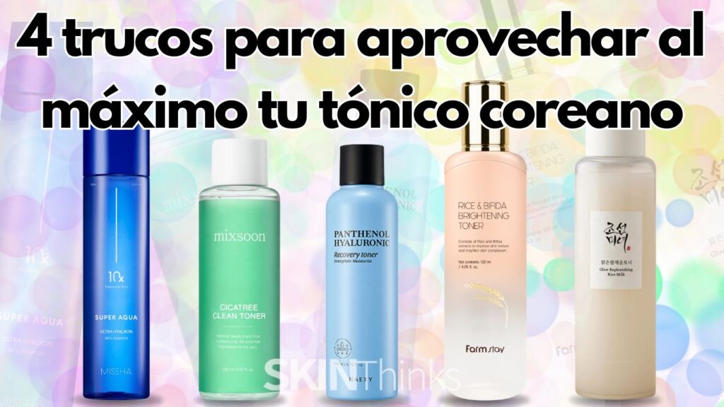 4 trucos para aprovechar al máximo tu tónico coreano