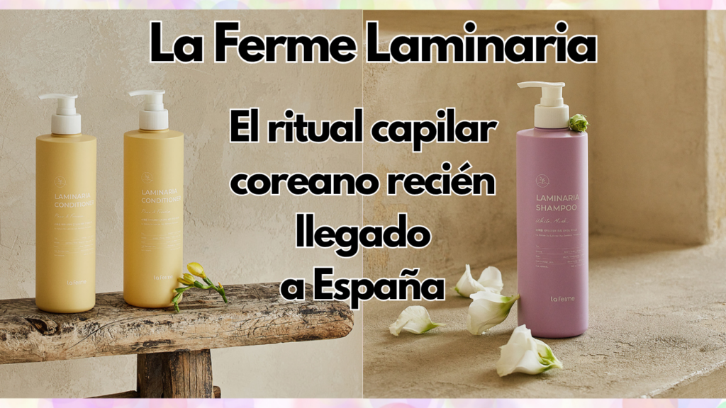La Ferme Laminaria: el ritual capilar coreano recién llegado a España 1 Envases del champú y acondicionador La Ferme Laminaria, cuidado capilar coreano recién llegado a España